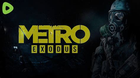 Metro Exodus?  A Post-Apocalyptic Odyssey Through Bullet-Ridden Russia